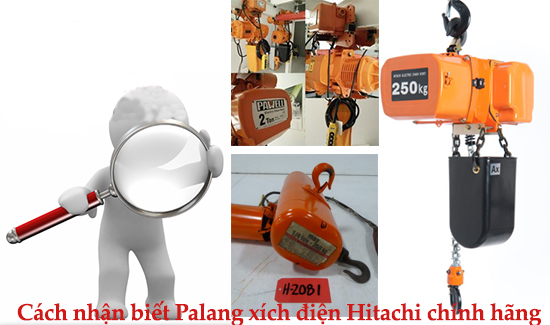 Cách nhận biết Palang xích điện Hitachi chính hãng