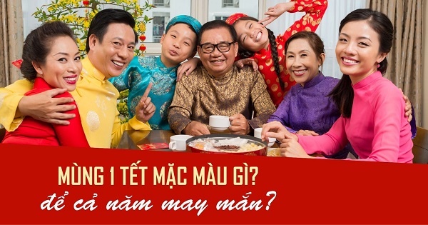 Mùng 1 tết nên mặc đồ màu gì để cả năm may mắn