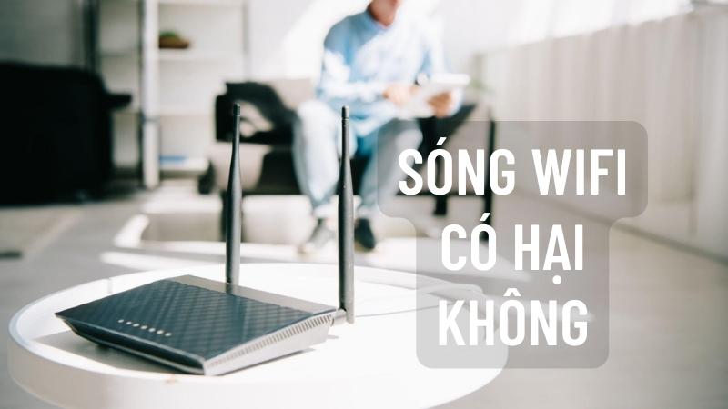 sóng wifi có hại không